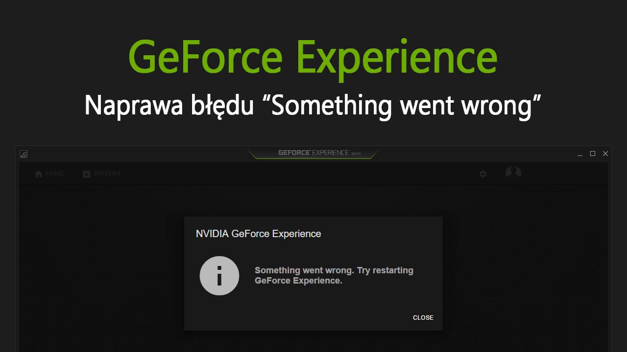 GeForce Experience - как исправить ошибку «Что-то пошло не так».