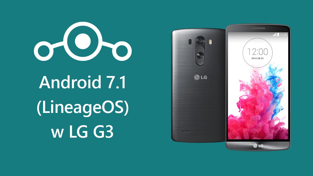 Android 7.1 Nougat на LG G3