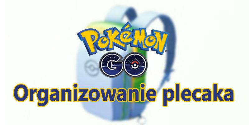 Pokemon GO - как организовать рюкзак