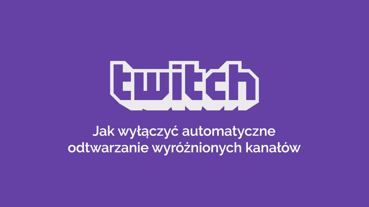 Twitch - как отключить автоматическое воспроизведение канала