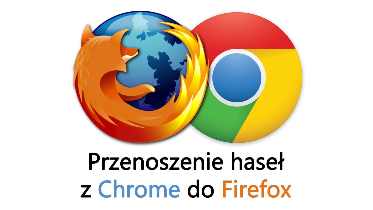 Как перенести пароли из Chrome в Firefox