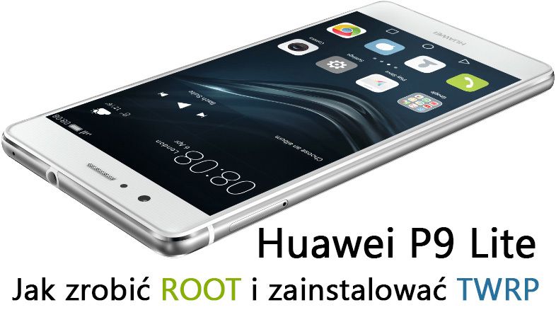 Huawei P9 Lite - ROOT и TWRP