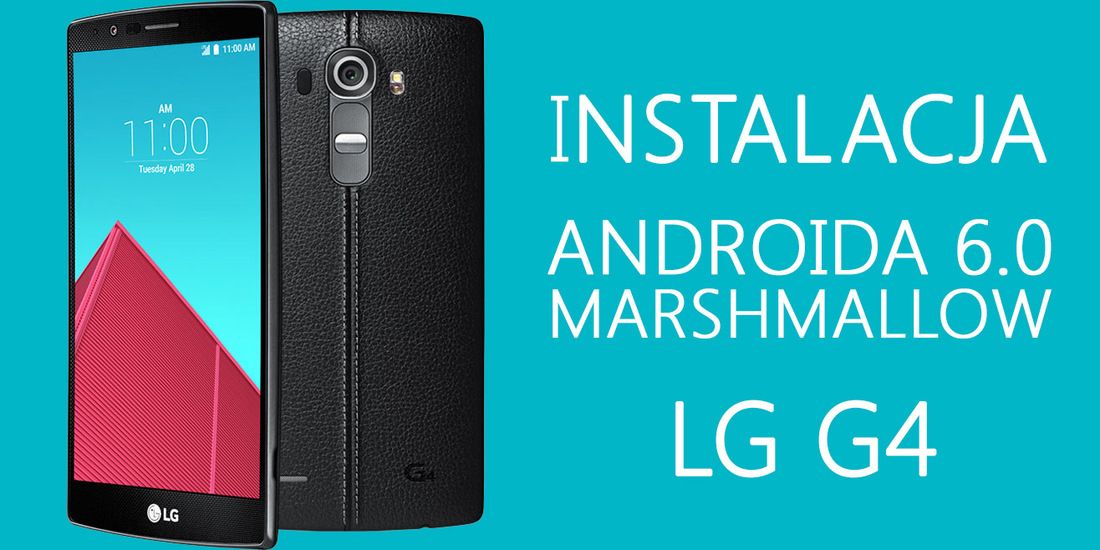 Установка Android 6.0 на LG G4