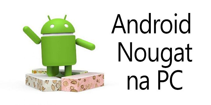 Android Nougat - установка на ПК