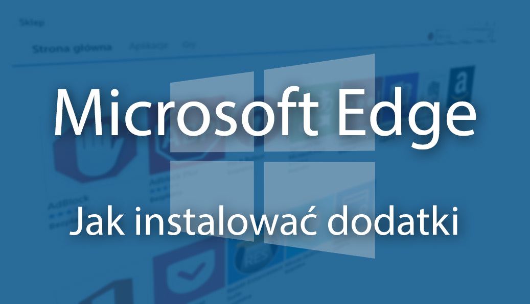 Edge - установка расширений в Windows 10