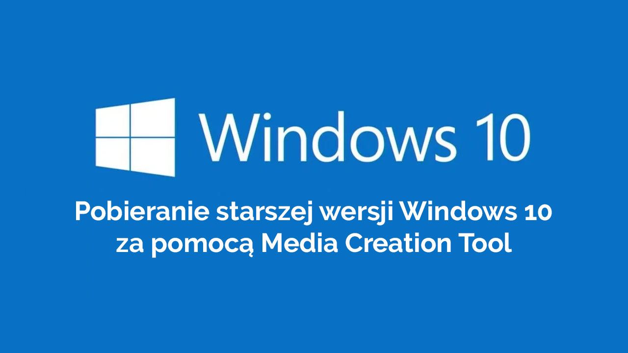 Загрузка старой версии Windows 10 с помощью средства создания носителя