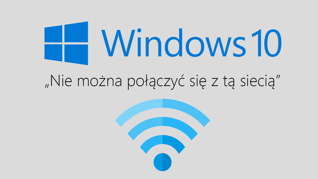 Windows 10 - вы не можете подключиться к этой сети